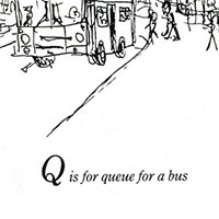 The Artwork London Alphabet - Q for Queue for a bus